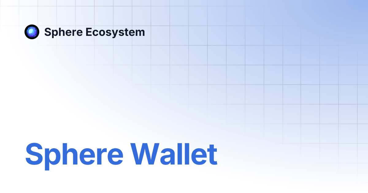 Sphere Wallet Sphere Ecosystem